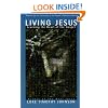 Living Jesus: Learning the Heart of the Gospel