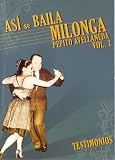 Asi Se Baila Milonga, Vol. 1: Testimonios