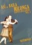 Asi Se Baila Milonga, Vol. 1: Testimonios