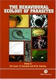 The Behavioural Ecology of Parasites
