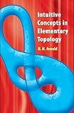 Intuitive Concepts in Elementary Topology (Dover Books on Mathematics)