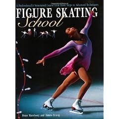 Figure Skating School: A Professionally Structured Course from Basic Steps to Advanced Techniques