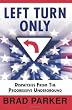 Left Turn Only: Dispatches From the Progressive Underground