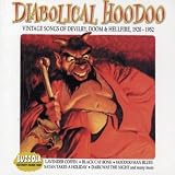 Diabolical Hoodoo: Vintage Songs of Devilry, Doom & Hellfire 1920-1952