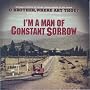 I'm a Man of Constant Sorrow: Vintage Versions of Songs Made Popular in the Movie O Brother Where Art Thou and Other American Roots Music