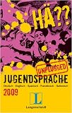 Langenscheidt Hä?? Jugendsprache unplugged 2009: Deutsch - Englisch - Spanisch - Französisch - Italienisch