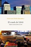 El crash del 2010. Toda la verdad sobre la crisis (Spanish Edition)
