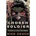 Chosen Soldier: The Making of a Special Forces Warrior
