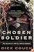 Chosen Soldier: The Making of a Special Forces Warrior