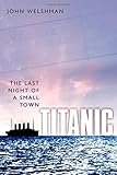 Titanic : the last night of a small town