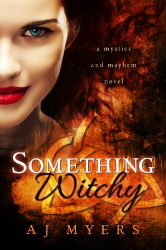 Something Witchy (Mystics & Mayhem) by AJ Myers