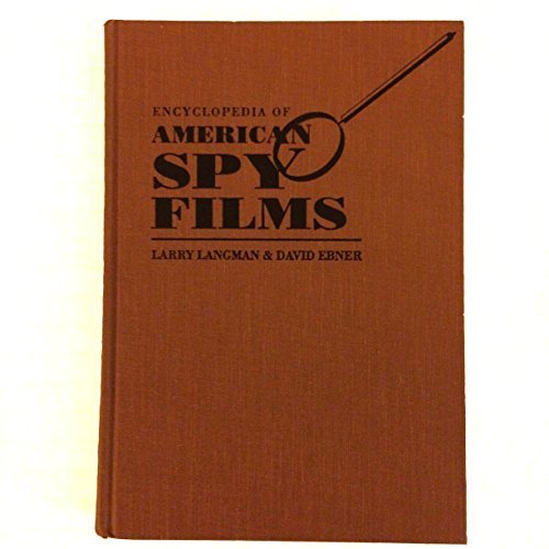 Encyclopedia of American Spy Films by Larry Langman (1990-10-01)