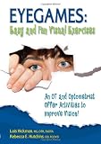 Eyegames: Easy and Fun Visual Exercises: An OT and Optometrist Offer Activities to Enhance Vision!