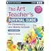 The Art Teacher's Survival Guide for Elementary and Middle Schools