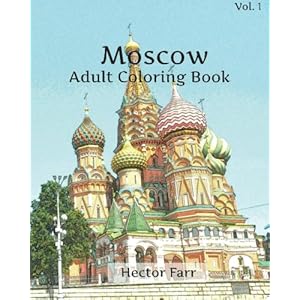 Moscow Coloring Book : Adult Coloring Book Vol.1: Russia Sketches Coloring Book (Wonderful Cities In Europe Series)