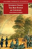 The Red Badge of Courage and Other Stories (Oxford Worlds Classics)