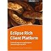Die Eclipse Rich Client Platform: Entwicklung von erweiterbaren Anwendungen mit RCP