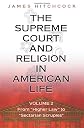 The Supreme Court and Religion in American Life, Vol. 2: From "Higher Law" to "Sectarian Scruples" (New Forum Books)