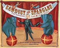Sawdust and Spangles: The Amazing Life of W.C. Coup