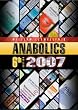 Anabolics 2007: Anabolic Steroids Reference Manual