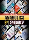 Anabolics 2007: Anabolic Steroids Reference Manual
