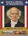 Martin Van Buren: Eighth President of the United States (Encyclopedia of Presidents)
