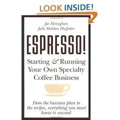ESPRESSO! Starting and Running Your Own Specialty Coffee Business