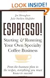 ESPRESSO! Starting and Running Your Own Specialty Coffee Business