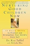 Nurturing Good Children Now: 10 Basic Skills to Protect and Strengthen Your Child's Core Self