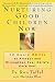 Image of Nurturing Good Children Now: 10 Basic Skills to Protect and Strengthen Your Child's Core Self