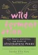 Wild Fermentation: The Flavor, Nutrition, and Craft of Live-Culture Foods