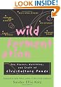 Wild Fermentation: The Flavor, Nutrition, and Craft of Live-Culture Foods