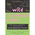 Wild Fermentation: The Flavor, Nutrition and Craft of Lve-Culture Foods