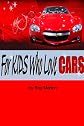 For Kids Who Love Cars - A Motor Picture Book