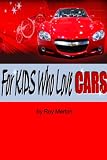 For Kids Who Love Cars - A Motor Picture Book