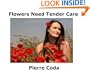 Flowers Need Tender Care