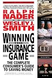 Winning the Insurance Game: The Complete Consumer's Guide to Saving Money