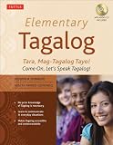 Elementary Tagalog: Tara, Mag-Tagalog Tayo! Come On, Let's Speak Tagalog!