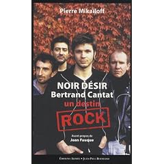 Noir D�sir, Bertrand Cantat : Un destin rock