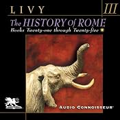 The History of Rome, Volume 3: Books 21-25 | [Titus Livy]