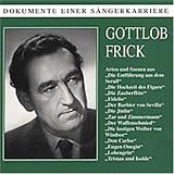 Gottlob Frick Sings Arias and Scenes