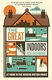 The great indoors : at home in the modern British house