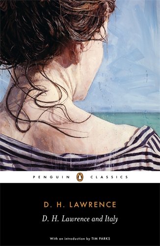 d h lawrence and italy sketches from etruscan places sea and sardinia twilight in italy penguin classics