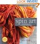 Spin Art: Mastering the Craft of Spinning Textured Yarn