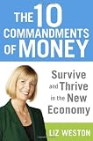 The 10 Commandments of Money: Survive and Thrive in the New Economy