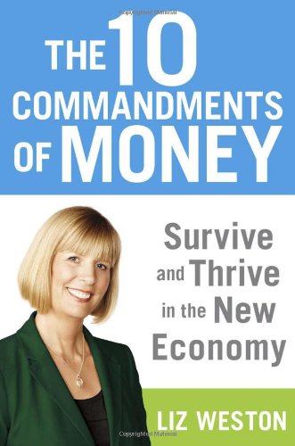 The 10 Commandments of Money: Survive and Thrive in the New Economy