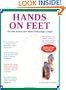 Hands On Feet: The New System That Makes Reflexology A Snap