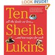 Ten: All the Foods We Love and 10 Perfect Recipes for Each