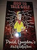 How to talk golf : David Langdon's A-Z of golfing terms