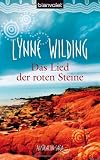 Das Lied der roten Steine: Australien-Saga - Lynne Wilding
